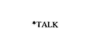 *TALK
