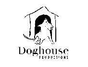 DOGHOUSE PRODUCTIONS