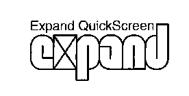 EXPAND QUICK SCREEN EXPAND