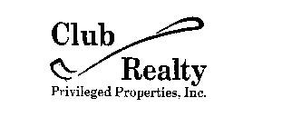 CLUB REALTY PRIVILEGED PROPERTIES, INC.