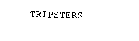 TRIPSTERS