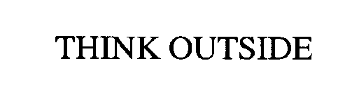 THINK OUTSIDE