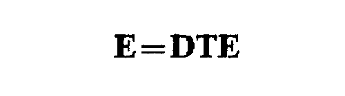 E=DTE