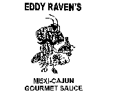 EDDY RAVEN'S MEXI-CAJUN GOURMET SAUCE