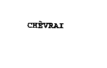 CHEVRAI
