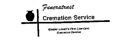 FUNERATRUST CREMATION SERVICES GREATER LOWELL'S FIRST LOW-COST CREMATION SERVICE