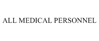 ALL MEDICAL PERSONNEL