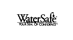 WATERSAFE YOUR SEAL OF CONFIDENCE