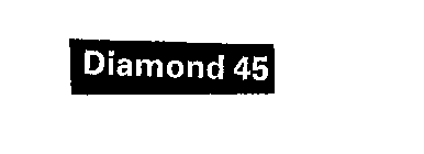 DIAMOND 45