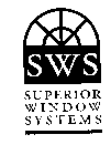 SWS SUPERIOR WINDOW SYSTEMS