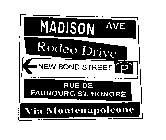 MADISON AVE RODEO DRIVE NEW BOND STREET P RUE DE FAUBOURG ST. HONORE VIA MONTENAPOLEONE
