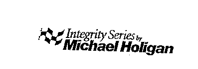 INTEGRITY SERIES BY MICHAEL HOLIGAN
