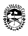 LOWES ISLAND CLUB