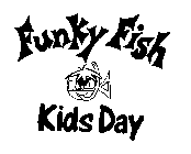 FUNKY FISH KIDS DAY