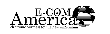 E-COM AMERICA ELECTRONIC BUSINESS FOR THE NEW MILLENNIUM