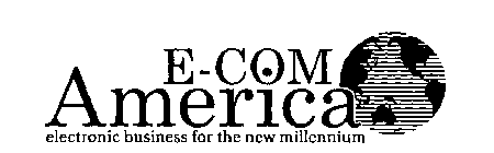 E-COM AMERICA ELECTRONIC BUSINESS FOR THE NEW MILLENNIUM