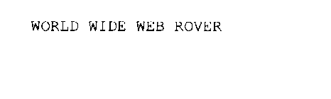 WORLD WIDE WEB ROVER