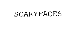 SCARYFACES