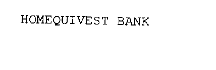 HOMEQUIVEST BANK