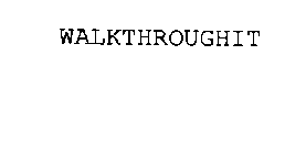 WALKTHROUGHIT