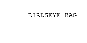 BIRDSEYE BAG