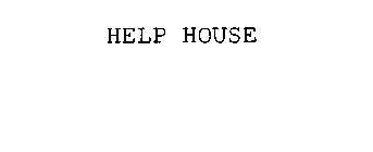 HELP HOUSE