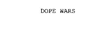 DOPE WARS