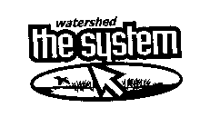WATERSHED THE SYSTEM