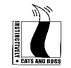 INSTINCTIVELY CATS AND DOGS