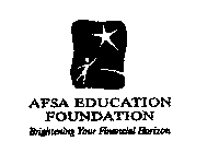 AFSA EDUCATION FOUNDATION BRIGHTENING YOUR FINANCIAL HORIZON
