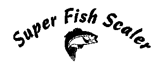 SUPER FISH SCALER