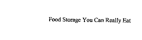 FOOD STORAGE YOU CAN REALLY EAT