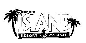 CHIP-IN'S ISLAND RESORT CASINO