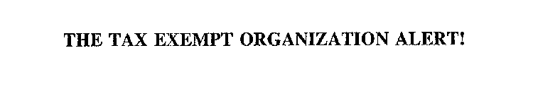 THE TAX EXEMPT ORGANIZATION ALERT!