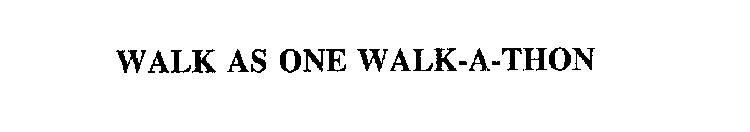 WALK AS ONE WALK-A-THON