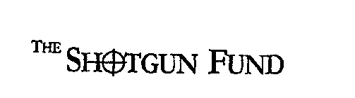 THE SHOTGUN FUND