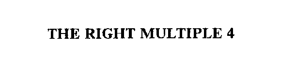 THE RIGHT MULTIPLE 4