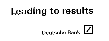 LEADING TO RESULTS DEUTSCHE BANK