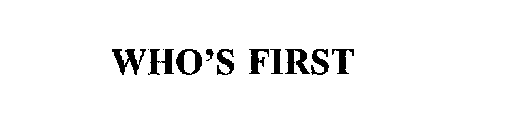 WHO'S FIRST