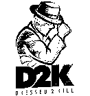 D2K DRESSED 2 KILL