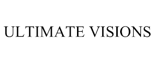 ULTIMATE VISIONS