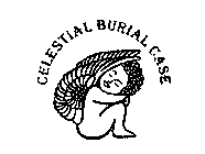 CELESTIAL BURIAL CASE