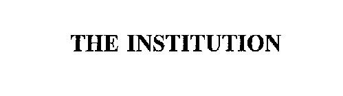 THE INSTITUTION