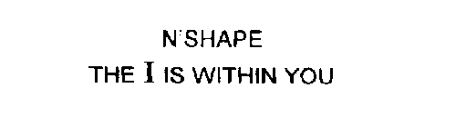 N' SHAPE THE I IS WITHIN YOU