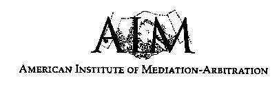 AIM AMERICAN INSTITUTE OF MEDIATION-ARBITRATION