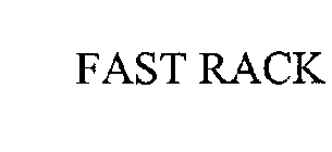 FAST RACK