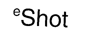 E SHOT