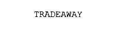 TRADEAWAY