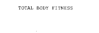 TOTAL BODY FITNESS