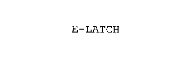 E-LATCH